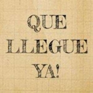 QUE LLEGUE YA! 